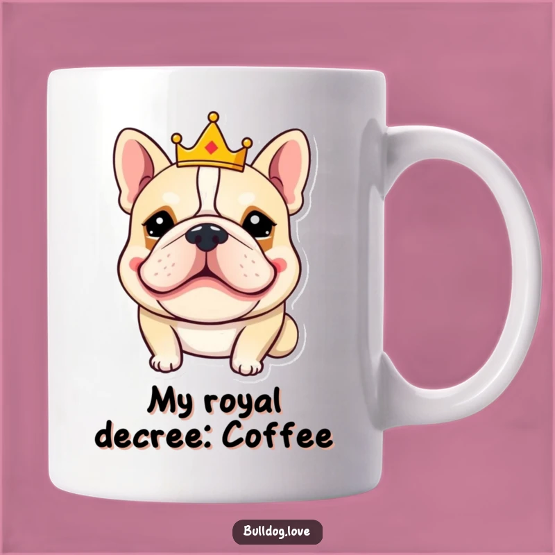Funny King Bulldog Mug: Royal Grin & Crown, Perfect Humorous Gift for Dog Lovers