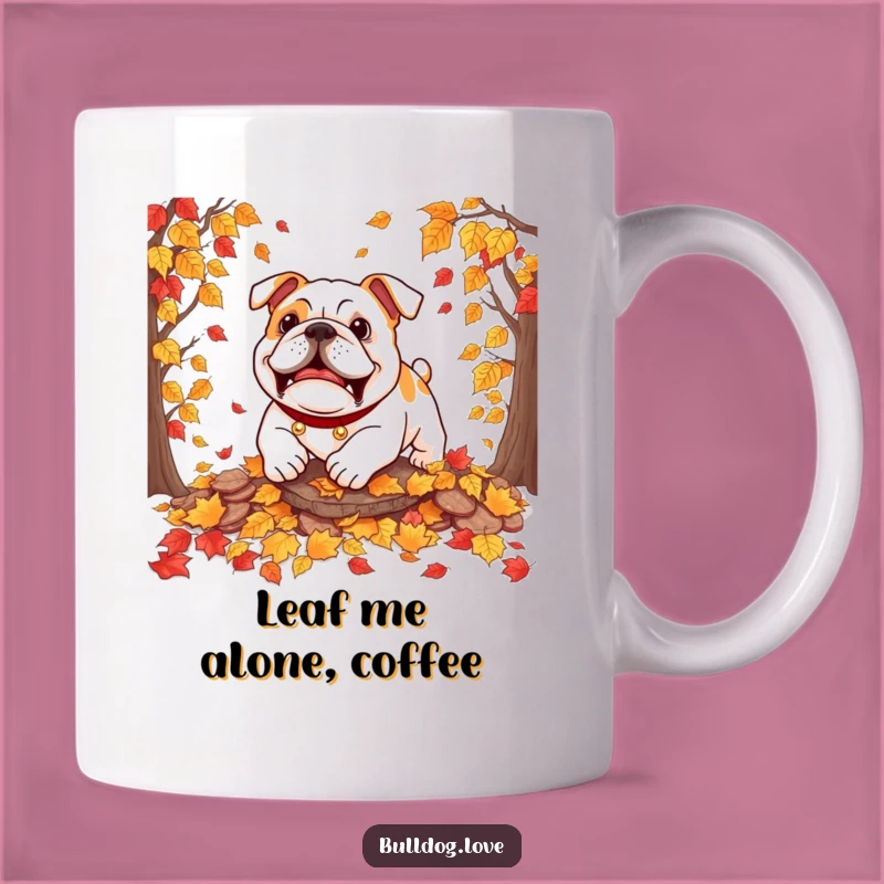 Funny Bulldog Autumn Leaves Mug: Playful Dog Art, Hilarious Fall Gift