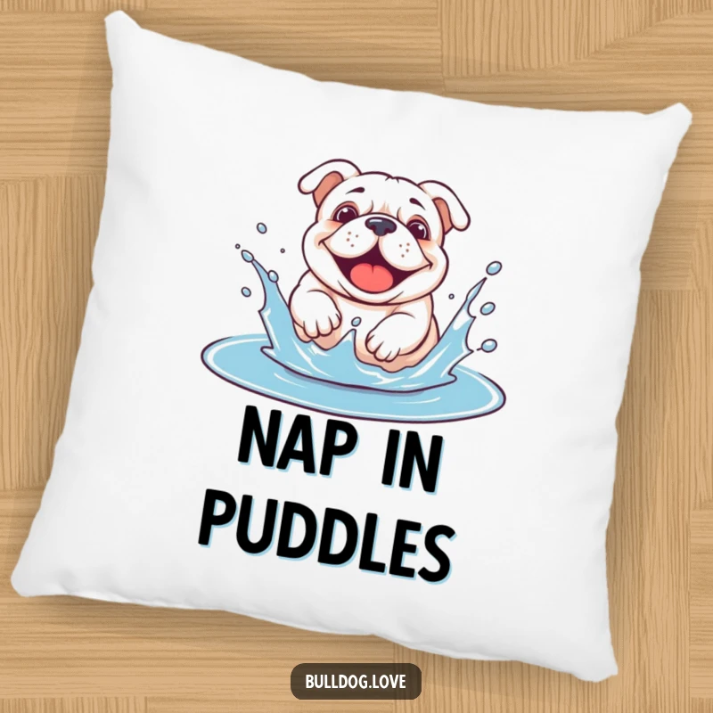 Funny bulldog puddle pillow featuring a dog splashing with happy abandon in a puddle.