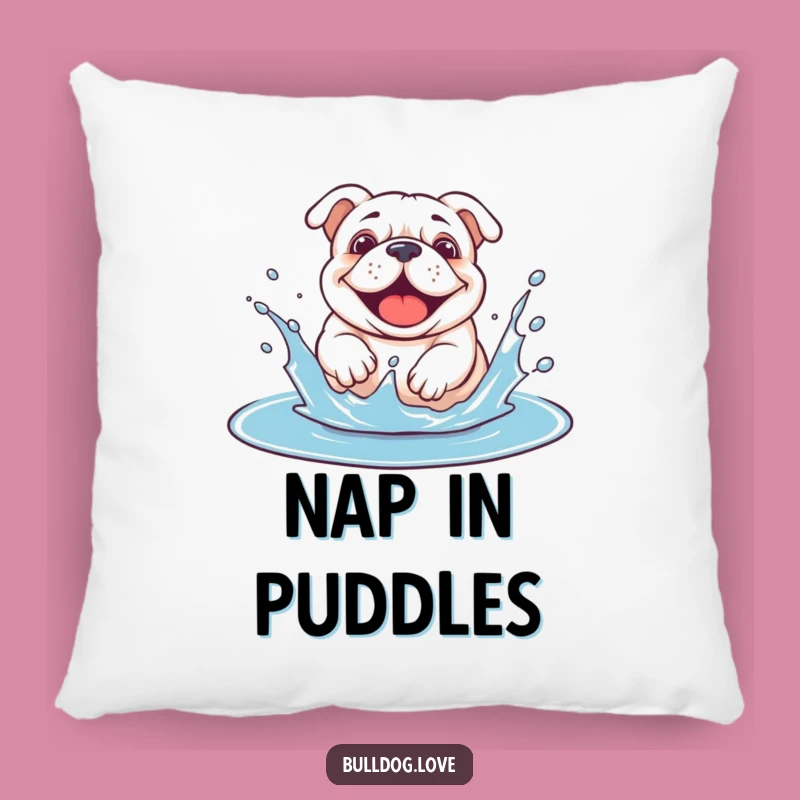 Funny Bulldog Puddle Pillow: Splashy Accent, Perfect Cozy Gift