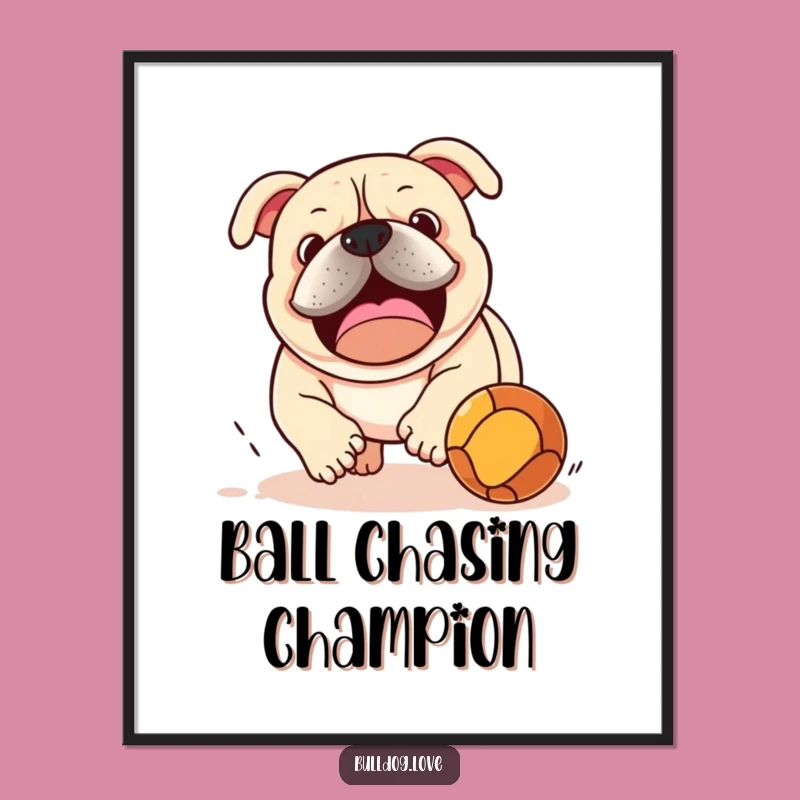 Funny Bulldog Ball Chase Digital Print: Instant Playful Art for Your Walls
