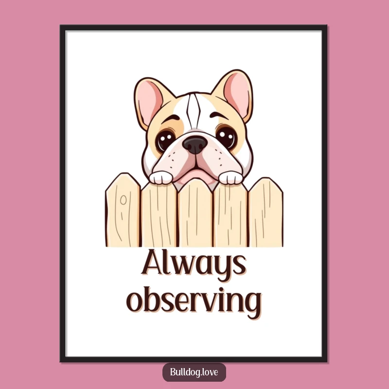 Funny Bulldog Peeking Poster: Curious Art, Perfect Playful Decor