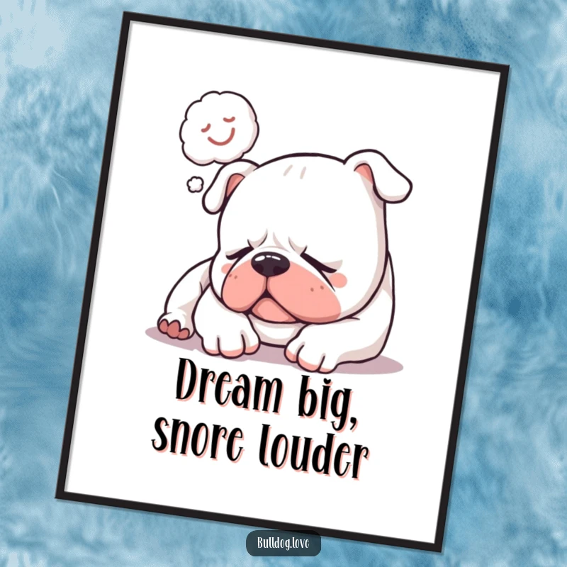 Funny poster featuring a sleepy bulldog softly snoring with a happy dream bubble, creating an atmosphere of humorous serenity.