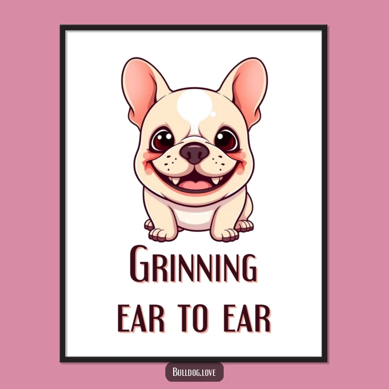 Funny Kawaii Bulldog Poster - Goofy Grin Floppy Ears, Wall Art Hilarious Gift