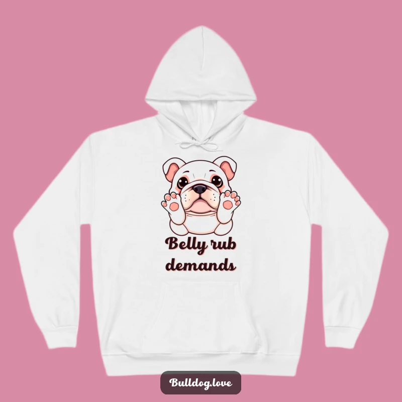 Funny Kawaii Bulldog Hoodie - Paws Up Belly Rub, Cozy & Adorable Gift