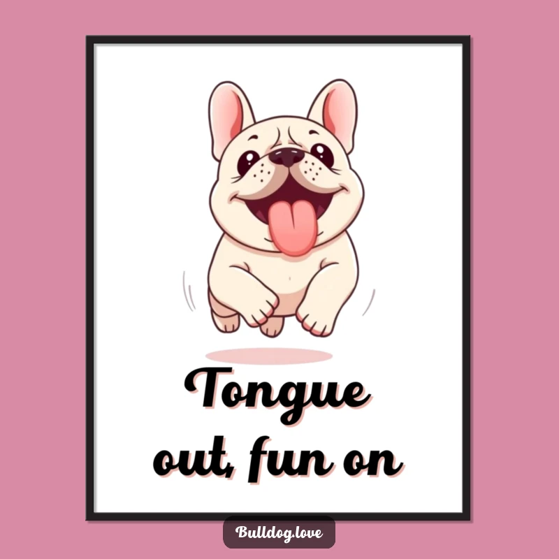 Funny Free Printable Wall Art: Energetic Kawaii Bulldog, Tongue Out, Downloadable Decor