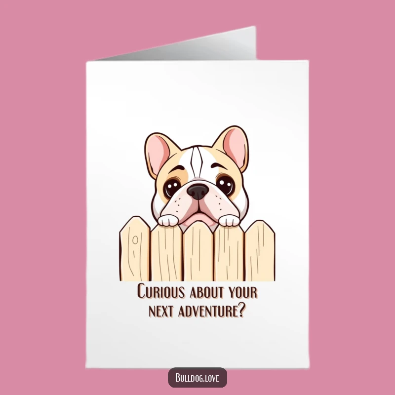 Free Printable Funny Birthday Card: Curious Bulldog - Downloadable Gift