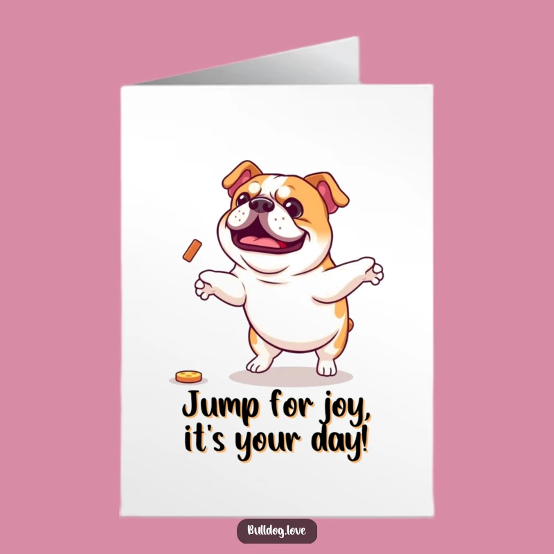 Free Printable Birthday Card: Excited Bulldog Jump, Hilarious Downloadable Gift!