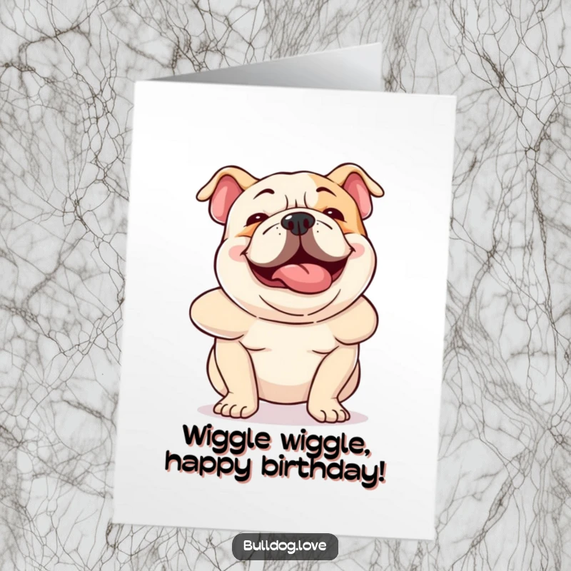 Funny Free Printable Birthday Card: Excited bulldog wiggling its whole body with pure joy and happiness, ready to party.