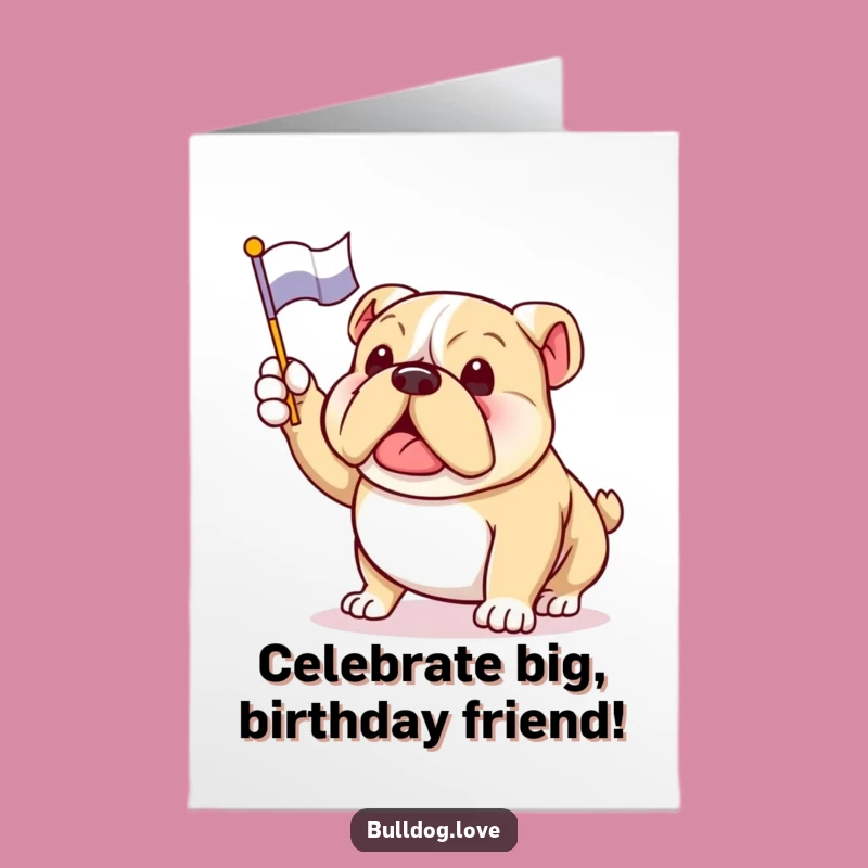 Free Printable Birthday Card: Waving Bulldog Cheerful Funny Downloadable Gift