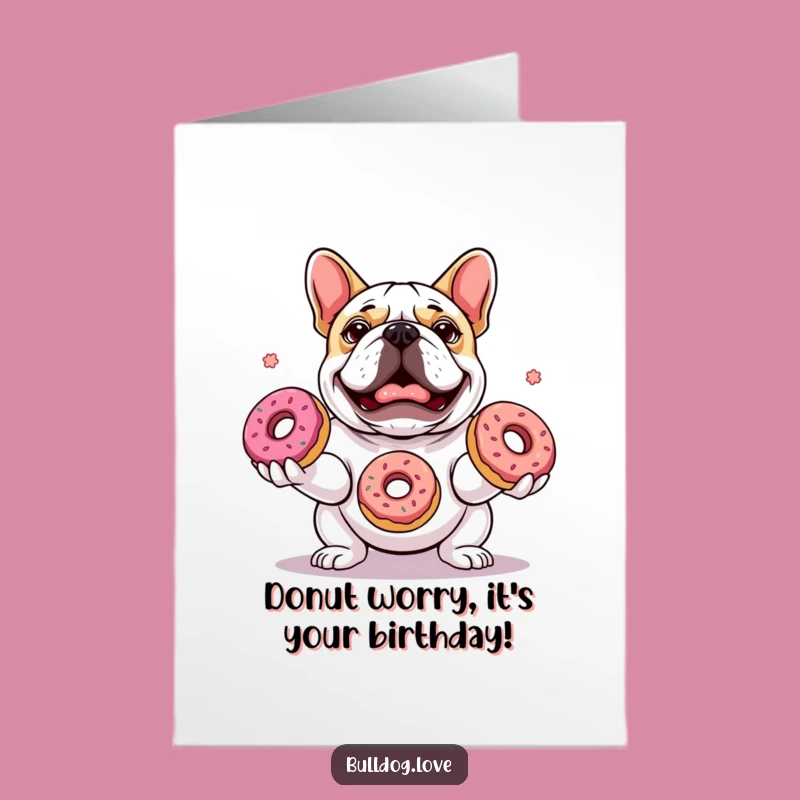 Free Printable Bulldog Donut Juggling Birthday Card - Funny Downloadable Gift