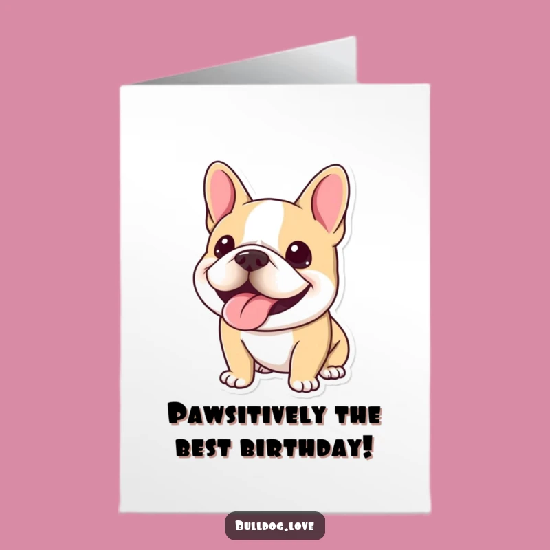 Free Printable Birthday Card: Happy Kawaii Bulldog - Funny Downloadable Gift!