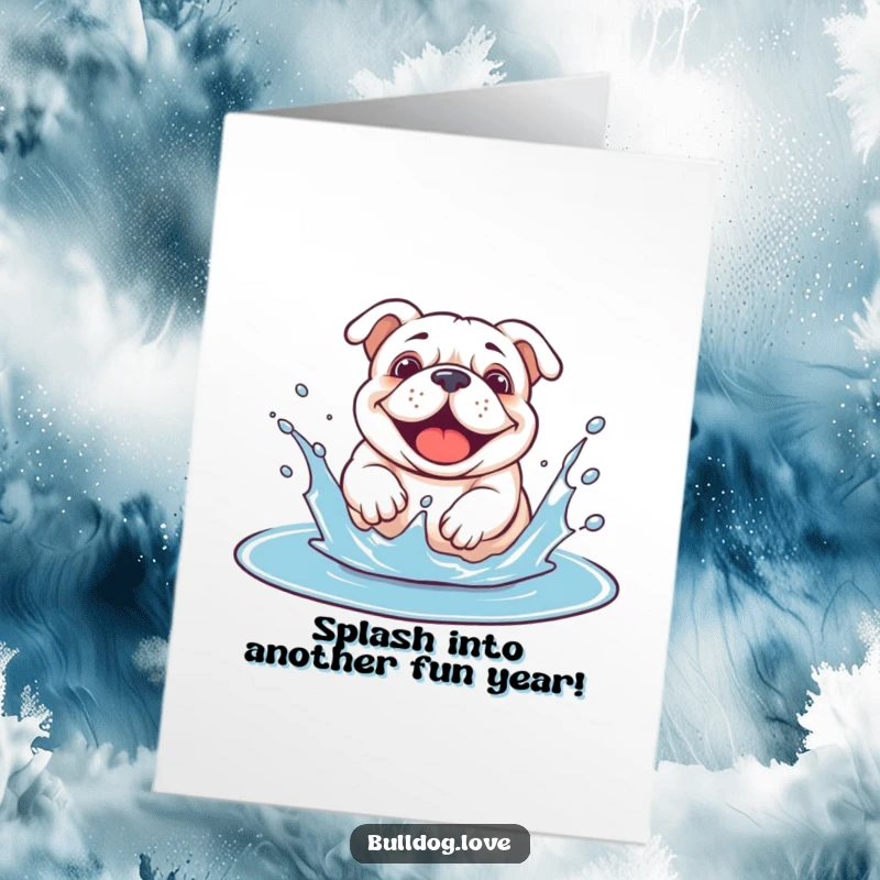 Funny Free Printable Birthday Card: A bulldog gleefully splashes in a puddle with abandon, radiating pure happiness.