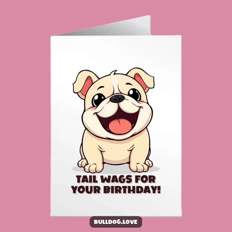 Free Printable Birthday Card: Excited Kawaii Bulldog - Funny Downloadable Gift!
