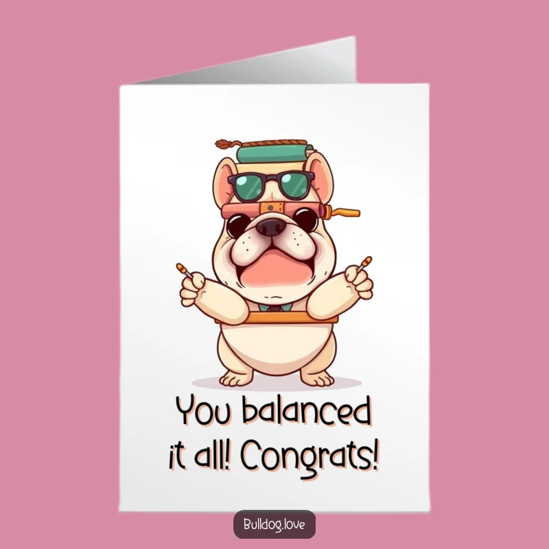 Free Printable Congrats Card: Bulldog's Balancing Feat - Humorous Dog Downloadable