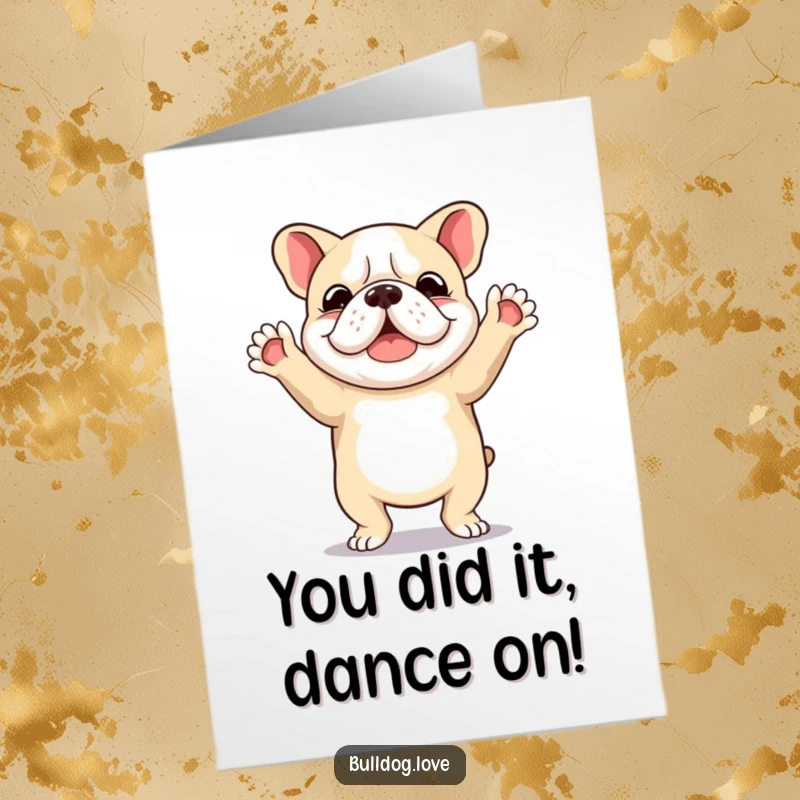 Free Printable Congratulations Card: An ecstatic bulldog doing a happy little dance with paws high in the air, celebrating a win.