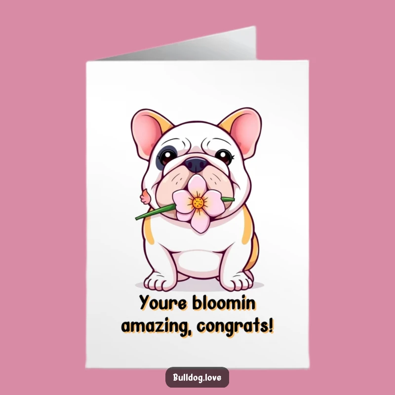 Proud Bulldog Congrats Card Free Printable: Flower Dog Downloadable