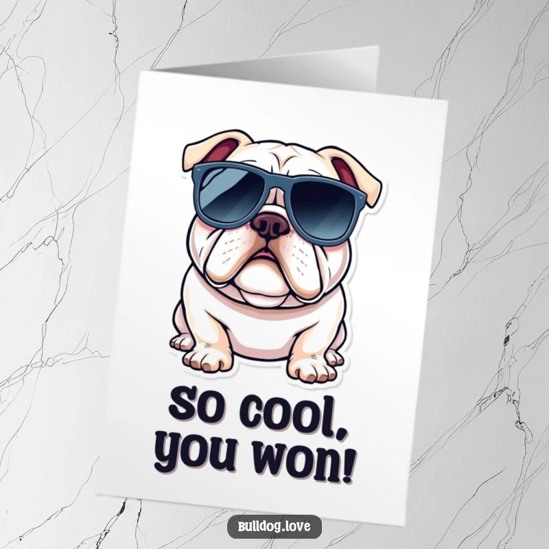 Funny Free Printable Congratulations Card: A supremely cool bulldog sporting oversized sunglasses, giving off a relaxed and confident vibe.