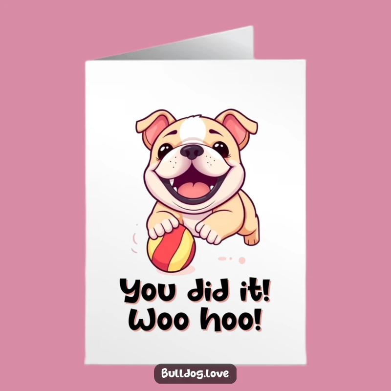 Free Printable Congrats Card: Happy Bulldog Pup & Ball - DIY Downloadable Gift