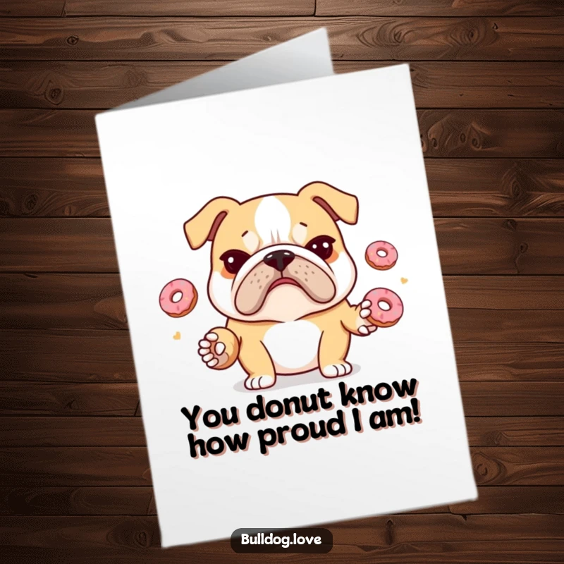 Funny Free Printable Congratulations Card of a bulldog comically juggling donuts, symbolizing a sweet and successful achievement.