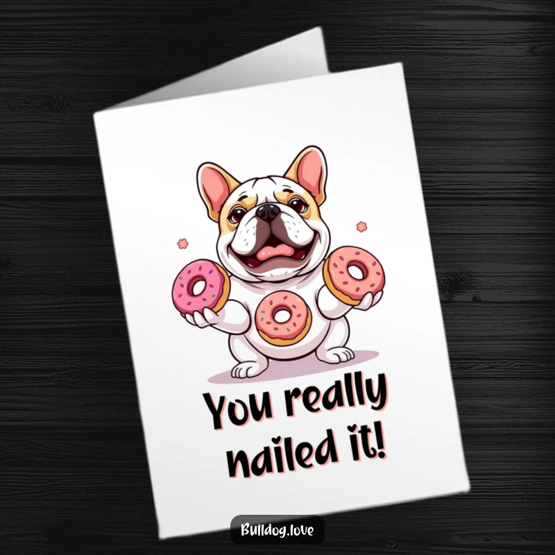 Free Printable Congratulations Card: A focused bulldog masterfully juggling three delicious donuts, celebrating success.
