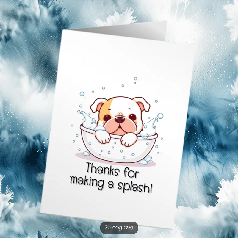 Funny free printable thank you card of a bulldog splashing playfully in a bubble-filled bathtub.