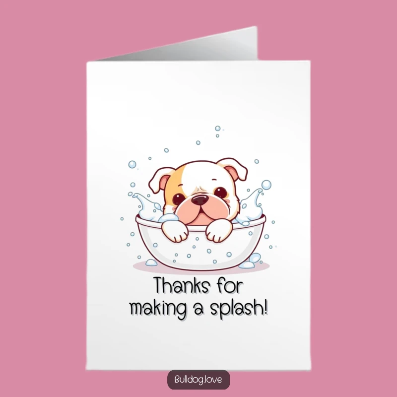 Free Printable Bulldog Thank You Card: Bubbly Appreciation Splash Downloadable