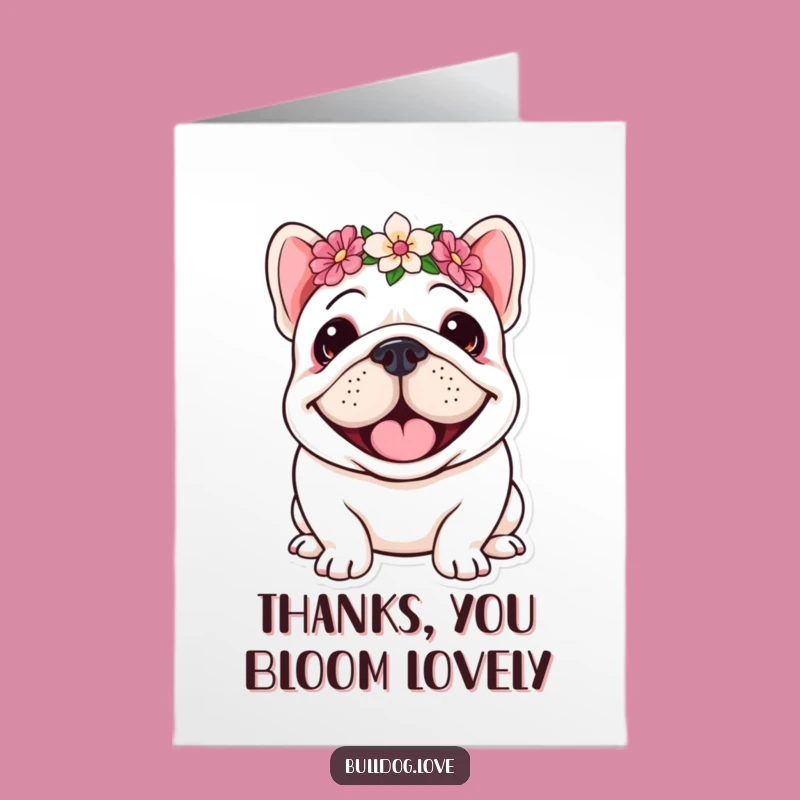 Free Printable Smiling Bulldog Thank You Card: Flower Crown Downloadable