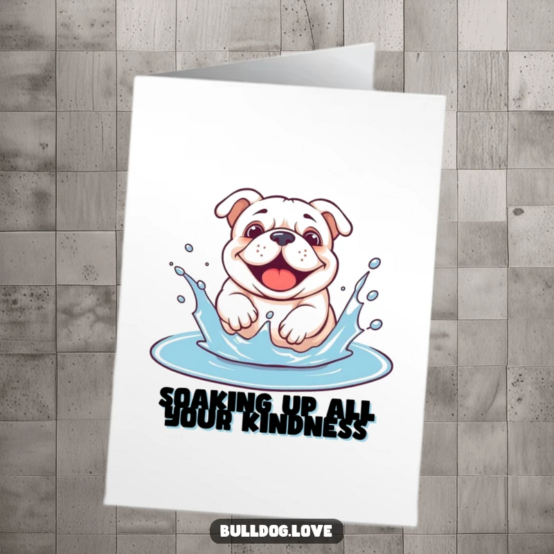 Funny Free Printable Thank You Card: A bulldog joyfully splashing in a puddle, sending a message of happy thanks.