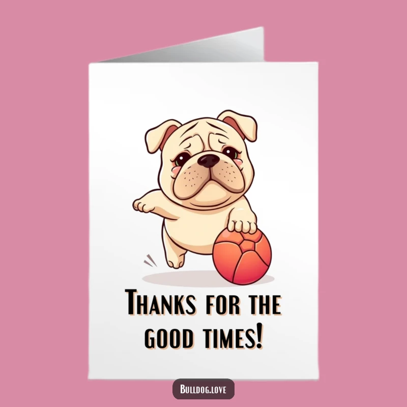 Free Printable Thank You Card: Stocky Dog's Grateful Ball Chase - Humorous Downloadable Thanks