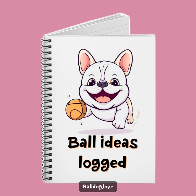 Funny Kawaii Bulldog Chasing Ball Notebook: Jot Down Ideas Hilariously