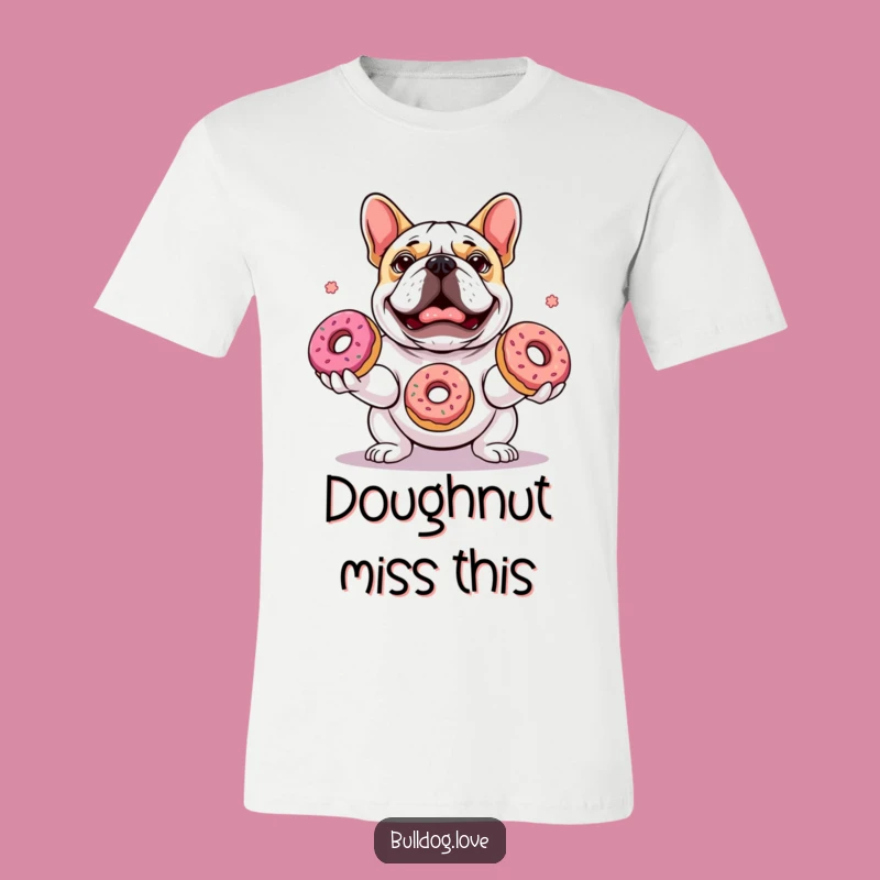 Funny Bulldog Juggling Donuts T-Shirt - Wear Your Delightful Obsession