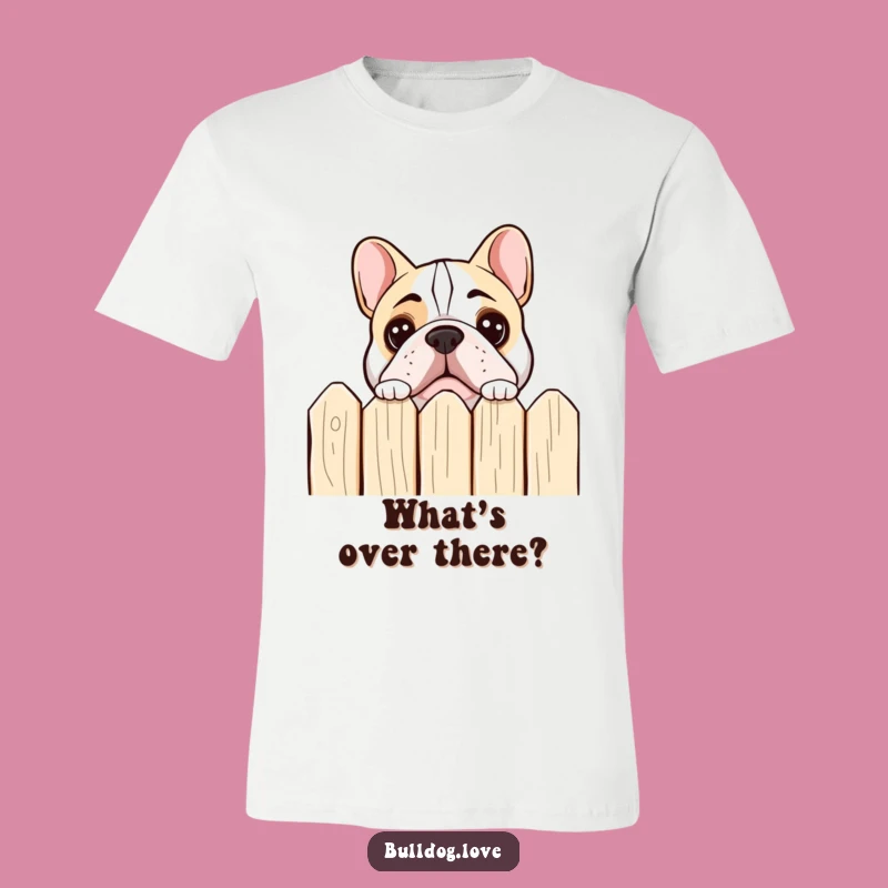 Funny Bulldog Peeking T-Shirt: Curious Dog, Hilarious Outfit